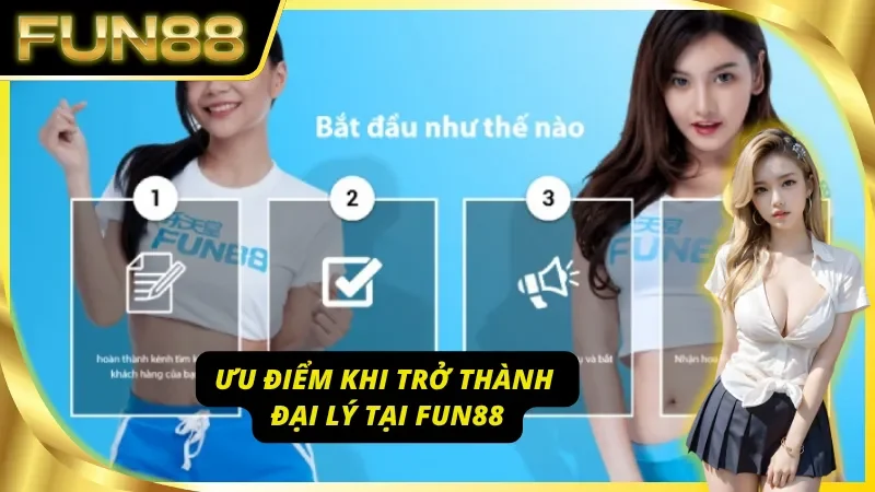 Những lợi thế khi trở thành đại lý Fun88