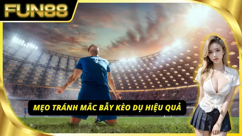 Chiến thuật phòng thủ hiệu quả trước kèo dụ