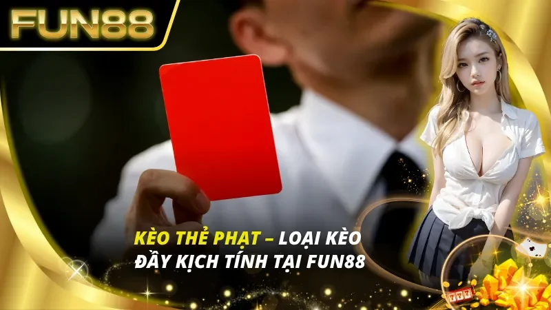 Kèo Thẻ Phạt