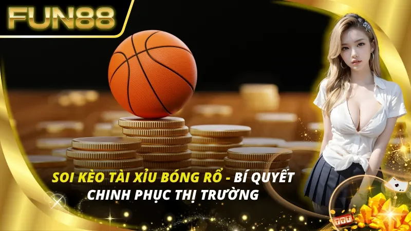 Soi Kèo Tài Xỉu Bóng Rổ
